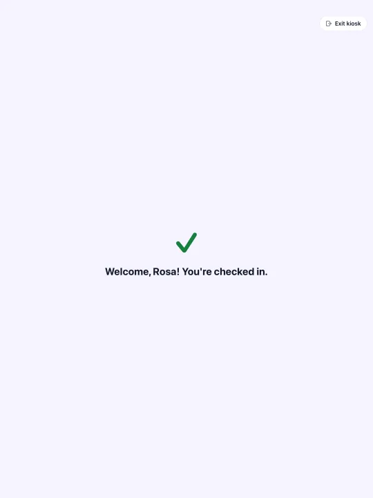 Green check mark with the message “Welcome, Rosa! You’re checked in.”
